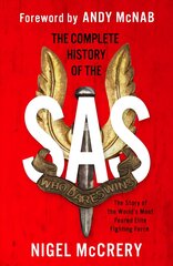 Complete History of the SAS: The World's Most Feared Elite Fighting Force Revised and updated hind ja info | Ajalooraamatud | kaup24.ee