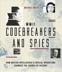 Codebreakers and Spies: How British Intelligence and Special Operations Won WWII hind ja info | Ajalooraamatud | kaup24.ee