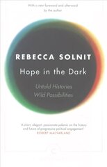 Hope In The Dark: Untold Histories, Wild Possibilities Main - Canons Edition цена и информация | Книги по социальным наукам | kaup24.ee