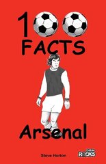 Arsenal - 100 Facts цена и информация | Книги для подростков и молодежи | kaup24.ee