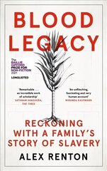 Blood Legacy: Reckoning With a Family's Story of Slavery Main цена и информация | Исторические книги | kaup24.ee