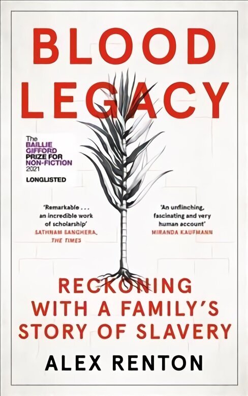Blood Legacy: Reckoning With a Family's Story of Slavery Main hind ja info | Ajalooraamatud | kaup24.ee