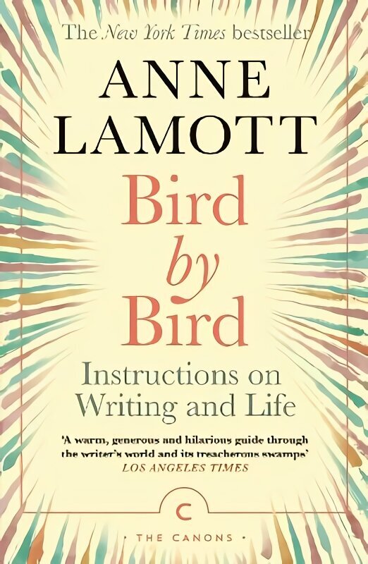 Bird by Bird: Instructions on Writing and Life Main - Canons hind ja info | Võõrkeele õppematerjalid | kaup24.ee