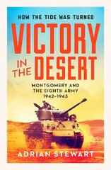 Victory in the Desert: Montgomery and the Eighth Army 1942-1943 hind ja info | Ajalooraamatud | kaup24.ee