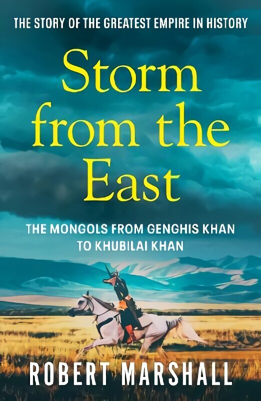 Storm from the East: Genghis Khan and the Mongols цена и информация | Ajalooraamatud | kaup24.ee