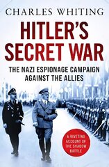 Hitler's Secret War: The Nazi Espionage Campaign Against the Allies цена и информация | Исторические книги | kaup24.ee