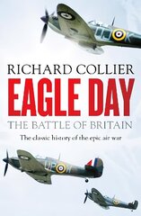 Eagle Day: The Battle of Britain цена и информация | Исторические книги | kaup24.ee