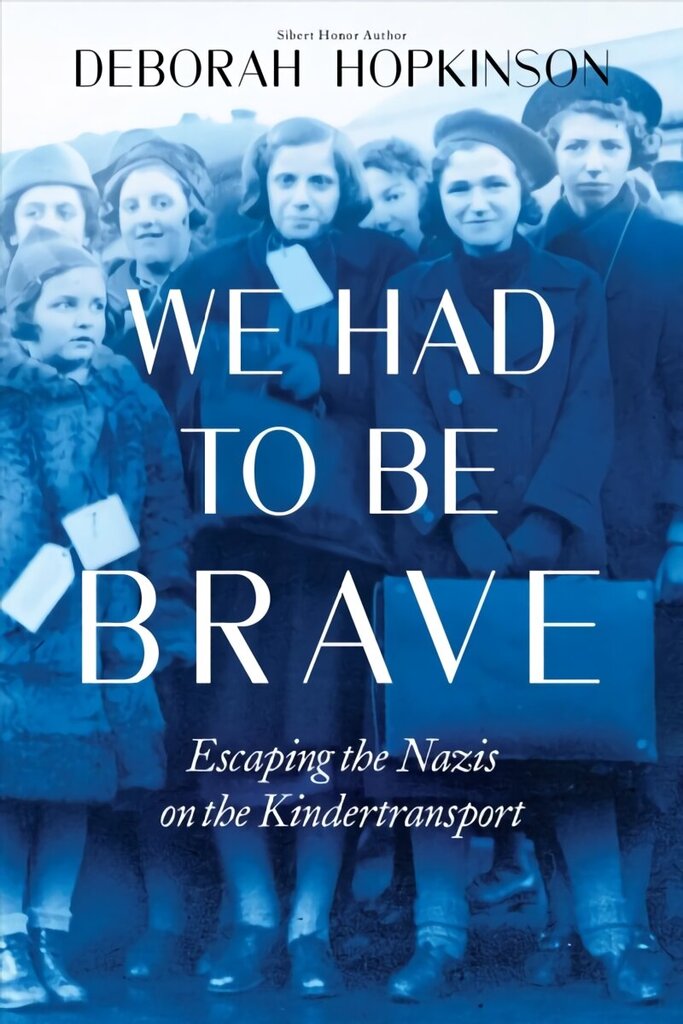 We Had to be Brave: Escaping the Nazis on the Kindertransport: Escaping the Nazis on the Kindertransport цена и информация | Noortekirjandus | kaup24.ee