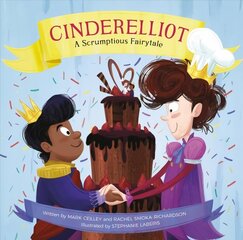 Cinderelliot: A Scrumptious Fairytale hind ja info | Noortekirjandus | kaup24.ee