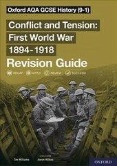 Oxford AQA GCSE History: Conflict and Tension First World War 1894-1918 Revision Guide (9-1): With all you need to know for your 2022 assessments 1 цена и информация | Книги для подростков и молодежи | kaup24.ee