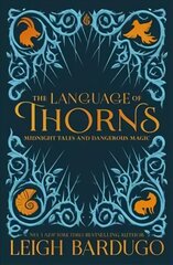 Language of Thorns: Midnight Tales and Dangerous Magic hind ja info | Noortekirjandus | kaup24.ee