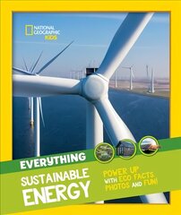 Everything: Sustainable Energy: Power Up with ECO Facts Photos and Fun! hind ja info | Noortekirjandus | kaup24.ee