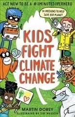 Kids Fight Climate Change: Act now to be a #2minutesuperhero: How to be a #2minutesuperhero hind ja info | Noortekirjandus | kaup24.ee