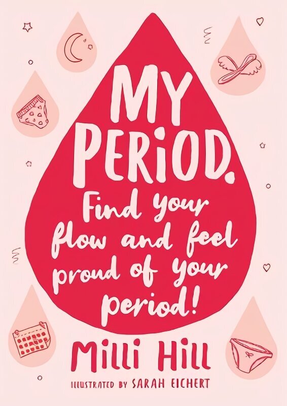 My Period: Find your flow and feel proud of your period! hind ja info | Noortekirjandus | kaup24.ee