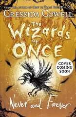 Wizards of Once: Never and Forever: Book 4 - winner of the British Book Awards 2022 Audiobook of the Year цена и информация | Книги для подростков и молодежи | kaup24.ee