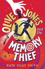 Olive Jones and the Memory Thief hind ja info | Noortekirjandus | kaup24.ee