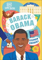 DK Life Stories Barack Obama: Amazing People Who Have Shaped Our World hind ja info | Noortekirjandus | kaup24.ee