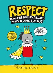 Respect: Consent, Boundaries and Being in Charge of YOU цена и информация | Книги для подростков и молодежи | kaup24.ee