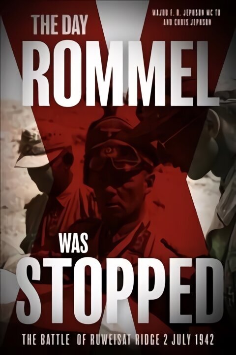 Day Rommel Was Stopped: The Battle of Ruweisat Ridge, 2 July 1942 hind ja info | Ajalooraamatud | kaup24.ee