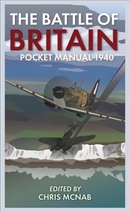 Battle of Britain Pocket Manual 1940 hind ja info | Ajalooraamatud | kaup24.ee