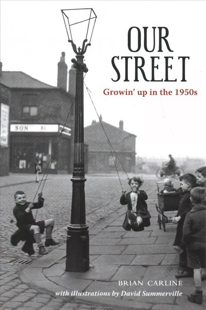 Our Street: Growin' up in the 1950s hind ja info | Ajalooraamatud | kaup24.ee