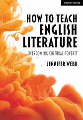 How To Teach English Literature: Overcoming cultural poverty hind ja info | Ühiskonnateemalised raamatud | kaup24.ee