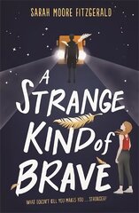 A Strange Kind of Brave цена и информация | Книги для подростков и молодежи | kaup24.ee