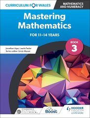 Curriculum for Wales: Mastering Mathematics for 11-14 years: Book 3 цена и информация | Книги для подростков и молодежи | kaup24.ee