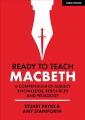 Ready to Teach: Macbeth:A compendium of subject knowledge, resources and   pedagogy: A compendium of subject knowledge, resources and pedagogy цена и информация | Книги по социальным наукам | kaup24.ee