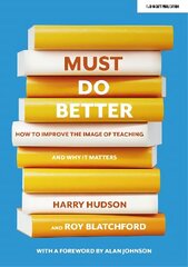 Must do better: How to improve the image of teaching and why it matters цена и информация | Книги по социальным наукам | kaup24.ee