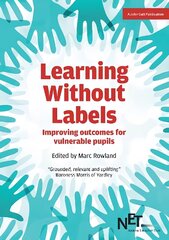 Learning Without Labels: Improving Outcomes for Vulnerable Pupils hind ja info | Ühiskonnateemalised raamatud | kaup24.ee