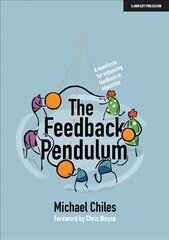 Feedback Pendulum: A manifesto for enhancing feedback in education hind ja info | Ühiskonnateemalised raamatud | kaup24.ee