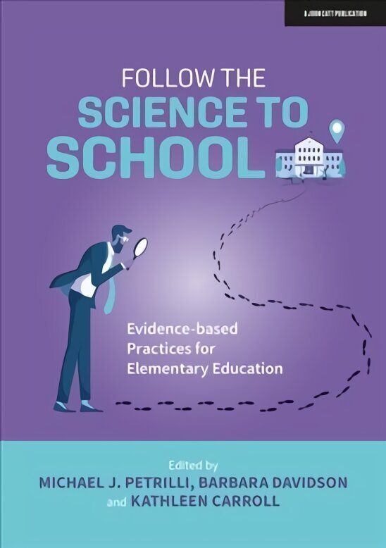 Follow the Science to School: Evidence-based Practices for Elementary Education цена и информация | Ühiskonnateemalised raamatud | kaup24.ee