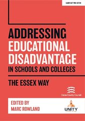 Addressing Educational Disadvantage in Schools and Colleges: The Essex Way hind ja info | Ühiskonnateemalised raamatud | kaup24.ee