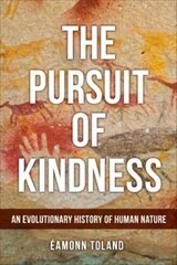 Pursuit of Kindness: An Evolutionary History of Human Nature hind ja info | Ühiskonnateemalised raamatud | kaup24.ee