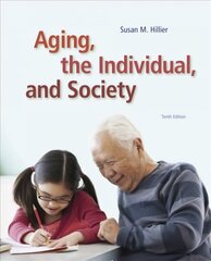 Aging, the Individual, and Society 10th edition hind ja info | Ühiskonnateemalised raamatud | kaup24.ee