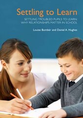 Settling Troubled Pupils to Learn: Why Relationships Matter in School hind ja info | Ühiskonnateemalised raamatud | kaup24.ee