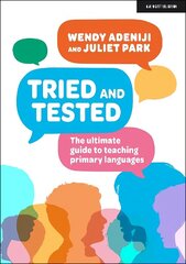 Tried and tested: The ultimate guide to teaching primary languages hind ja info | Ühiskonnateemalised raamatud | kaup24.ee