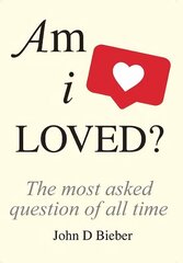 Am I Loved?: The Most Asked Question of All Time hind ja info | Ajalooraamatud | kaup24.ee