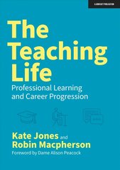 Teaching Life: Professional Learning and Career Progression hind ja info | Ühiskonnateemalised raamatud | kaup24.ee