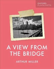 Oxford Playscripts: A View from the Bridge цена и информация | Книги для подростков и молодежи | kaup24.ee