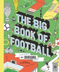 Big Book of Football by MUNDIAL цена и информация | Книги для подростков и молодежи | kaup24.ee