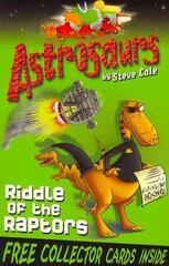 Astrosaurs 1: Riddle Of The Raptors: Riddle Of The Raptors цена и информация | Книги для подростков и молодежи | kaup24.ee