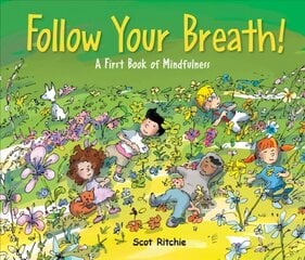Folow Your Breath!: A First Book of Mindfulness цена и информация | Книги для подростков и молодежи | kaup24.ee