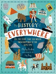 History of Everywhere: All the Stuff That You Never Knew Happened at the   Same Time цена и информация | Книги для подростков и молодежи | kaup24.ee