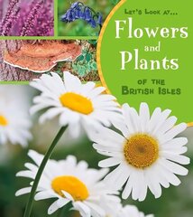 Flowers and Plants of the British Isles hind ja info | Noortekirjandus | kaup24.ee