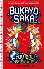 Football Rising Stars: Bukayo Saka цена и информация | Книги для подростков и молодежи | kaup24.ee