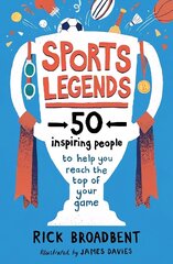 Sports Legends: 50 Inspiring People to Help You Reach the Top of Your Game hind ja info | Noortekirjandus | kaup24.ee