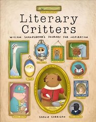 Literary Critters: William Shakesbear's Journey for Inspiration цена и информация | Книги для подростков и молодежи | kaup24.ee