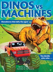 Dinos vs. Machines: Showdowns that defy the ages! You decide who wins... цена и информация | Книги для подростков и молодежи | kaup24.ee